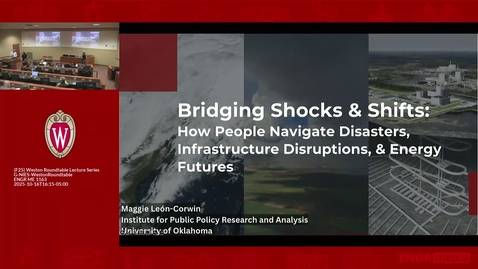 Thumbnail for Maggie León-Corwin: Bridging Shocks &amp; Shifts: How People Navigate Disasters, Infrastructure Disruptions, &amp; Energy Futures (October 16, 2025)