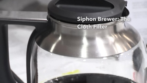 Thumbnail for entry The Cloth Filter | Siphon Coffee Brewer 
