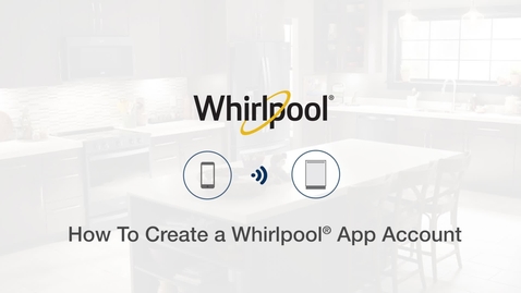 Thumbnail for entry How To Create A Whirlpool® App Account