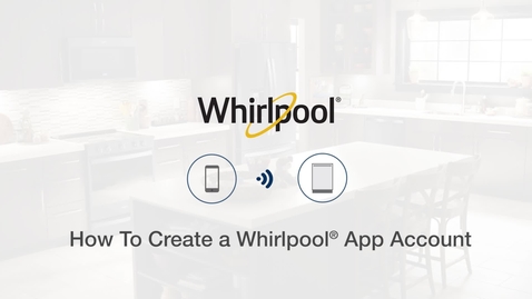 Thumbnail for How To Create A Whirlpool® App Account