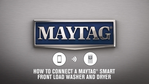 Thumbnail for entry How To Connect A Maytag® Smart Front Load Washer/Dryer