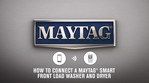 Thumbnail for How To Connect A Maytag® Smart Front Load Washer/Dryer