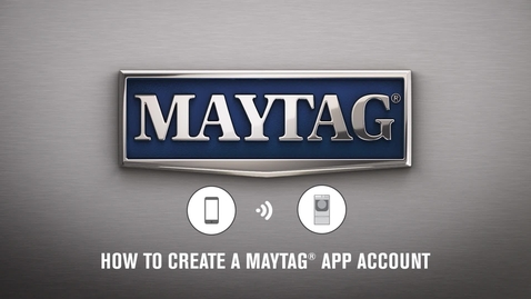 Thumbnail for entry How To Create A Maytag® App Account