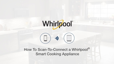 Thumbnail for How To Scan-To-Connect A Whirlpool® Smart Cooking Appliance
