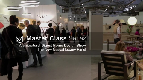 Thumbnail for entry Architectural Digest Home Design Show Panel - Casual Luxury