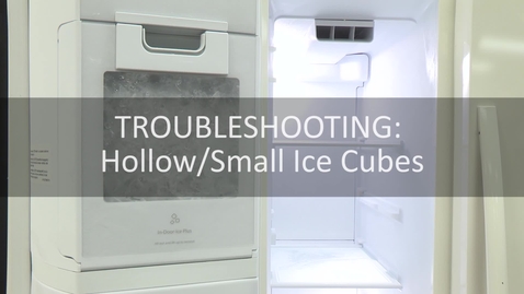 Thumbnail for Troubleshooting: Hollow/Small Ice Cubes