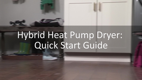 Thumbnail for entry Your Hybrid Heat Pump Dryer: A Quick Start Guide