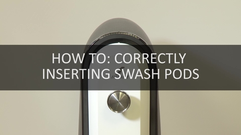 Thumbnail for entry SWASH: How To Correctly Insert SWASH PODS