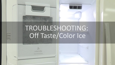 Thumbnail for entry Troubleshooting: Off Taste/Color Ice Cubes