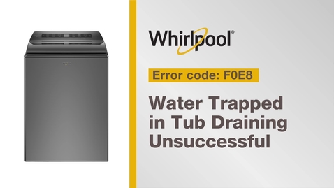 Thumbnail for entry Resolving Error Code F0E8 from Whirlpool Brand®