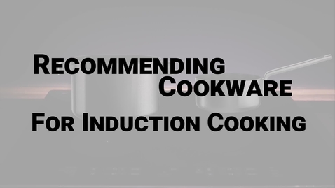 Thumbnail for entry Induction Cooking: Recommended Cookware