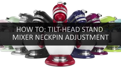 Thumbnail for entry KitchenAid Stand Mixer: Neck Pin Adjustment