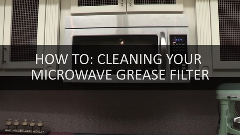 Thumbnail for entry How To- Cleaning Your Microwave Grease Filter