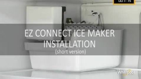 Ez Connect Ice Maker Installation Learn Whirlpool Video Center