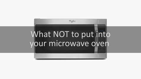 Thumbnail for entry What not to put into a microwave oven