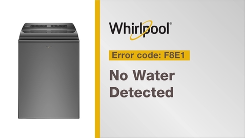 Thumbnail for entry Resolving Error Code F8E1 from Whirlpool Brand®