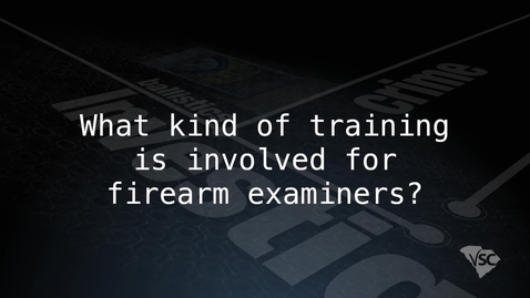 Thumbnail for entry Training, Personal Characteristics, and Responsibilities of a Firearms Examiner
