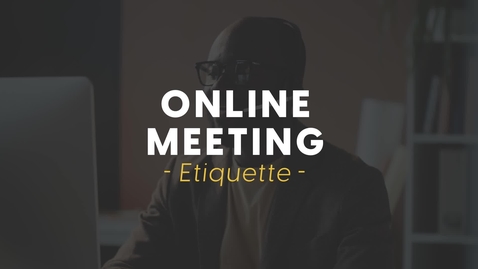 Thumbnail for entry Online Virtual Meeting Etiquette