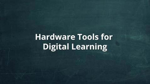 Thumbnail for entry Hardware Tools for Digital Learning