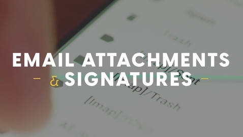 Thumbnail for entry Email Attachments and Signatures