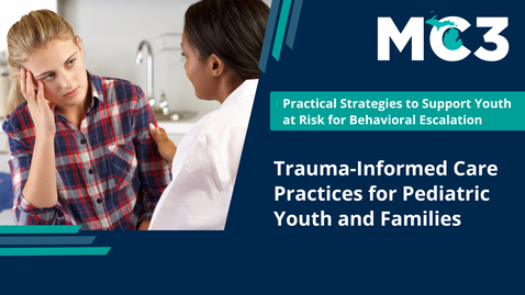 Thumbnail for Trauma-Informed Care Practices for Pediatric Youth and Families (Part 2)