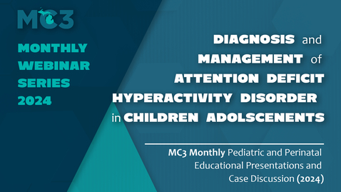 Thumbnail for entry Diagnosis and Management of Attention Deficit Hyperactivity Disorder in Children and Adolescents | MC3