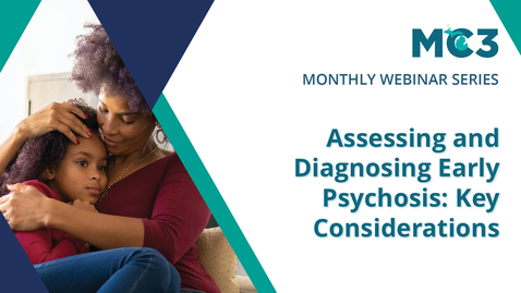 Thumbnail for Assessing and Diagnosing Early Psychosis: Key Considerations