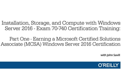 Installation Storage And Compute With Windows Server 2016 Exam 70 740 Certification Training
