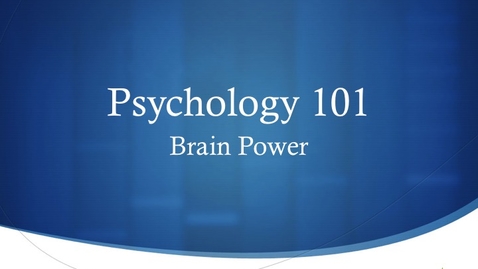 Thumbnail for entry Psych 101 Powering the Brain