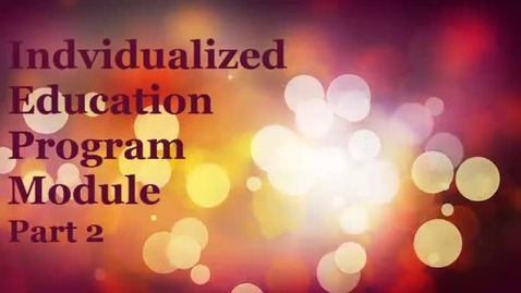 Thumbnail for IEP Module Part 2 of 3 with captions
