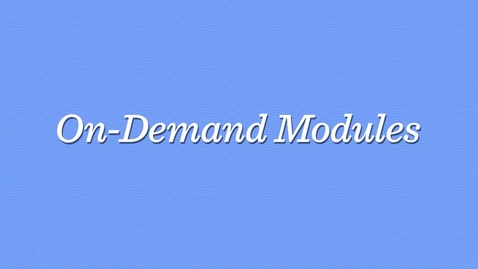 Thumbnail for What is an On-Demand Module?