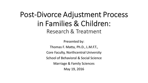 Thumbnail for Post-Divorce Adjustment Process in Families and Children - Research and Treatment - May 2016