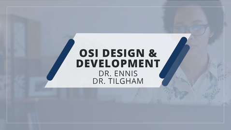 Thumbnail for entry Dr. Ennis and Dr. Tilgham OSI New Design &amp; Development Process Experience