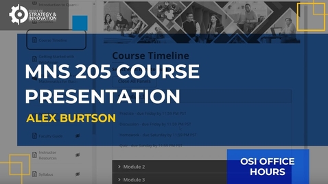 Thumbnail for MNS 205 Course Development Presentation Alex B. OSI Office Hours