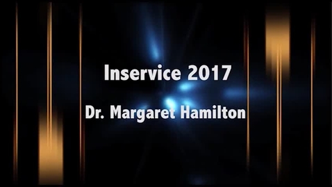 Thumbnail for entry Inservice, Fall 2017 - Dr. Margaret Hamilton