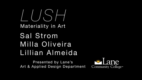 Thumbnail for LUSH: Materiality in Art - Introduction