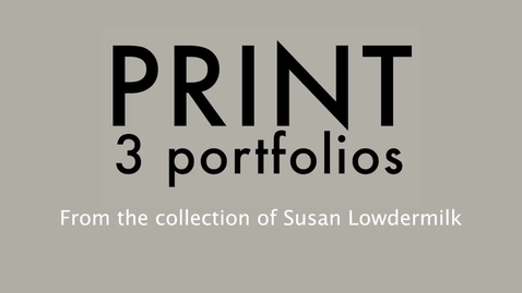 Thumbnail for entry Artist Talk - Susan Lowdermilk, &quot;PRINT: 3 Portfolios&quot;