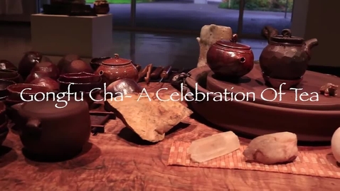 Thumbnail for entry Gongfu Cha Tea Celebration 2018