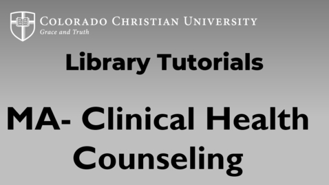 Thumbnail for Library Tutorial for Masters of Arts in Clinical Mental Health Counseling