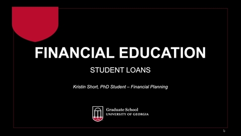 Thumbnail for entry Student Loans (Spring 2019) - UGA Graduate Financial Education Program