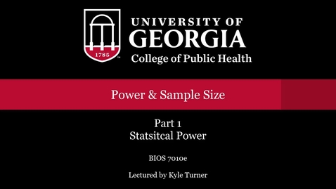 Thumbnail for BIOS 7010 Power and Sample Size Part 1 - Statistical Power.mp4