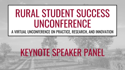 Thumbnail for entry Rural Student Success unConference 2021 - Keynote Speaker Panel