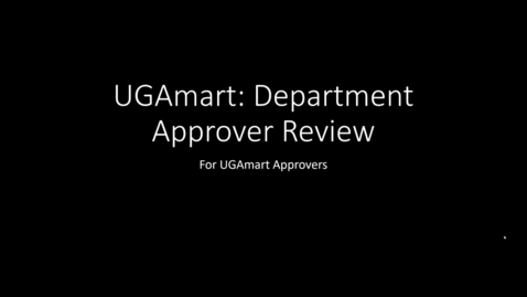 Thumbnail for entry UGAmart: Department Approver Review