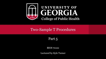 Bios 7010 Two Sample T Procedures Part 5 Mp4 University Of Georgia Online Learning