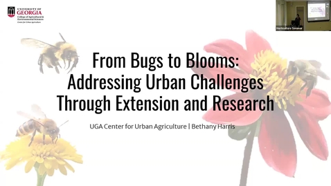 Thumbnail for Dr. Bethany Harris, From Bugs to Blooms: Addressing Urban Challenges through Extension and Research