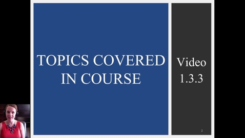 Thumbnail for 1.3.3 Video- Topics Covered in Course