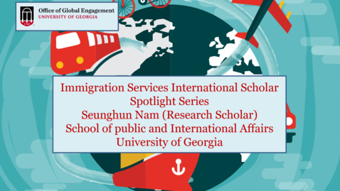 Thumbnail for entry International Scholar Spotlight Series - Seunghun Nam