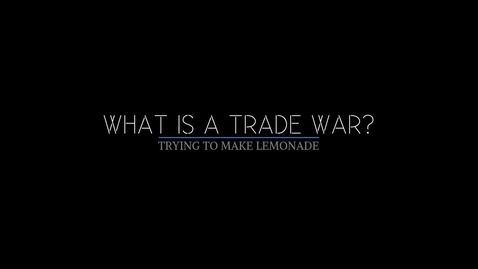 Thumbnail for entry What is a Trade War?