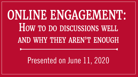 Thumbnail for entry Online Engagement: How to do discussions well &amp; why they aren’t enough