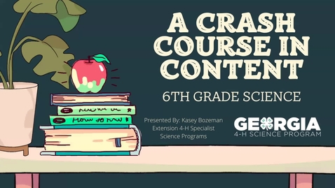 Thumbnail for 2025 Crash Course in Content - 6th Grade Science Standards